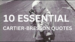 10 Inspiring CartierBresson Quotes Every Photographer Should Know [upl. by Knuth]