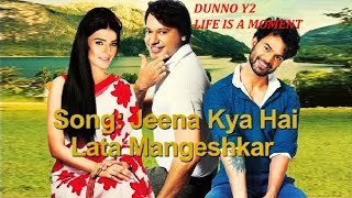 LATA MANGESHKAR  Jeena Kya Hai Jaana Maine  DUNNO Y2 LIFE IS A MOMENT [upl. by Kind]