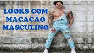 Looks com macacão masculino estão na moda [upl. by Gemperle]