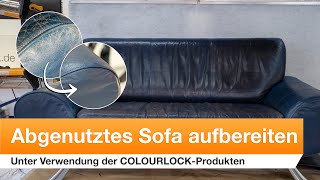 Abgenutztes Ledersofa wieder aufbereiten Anleitung  COLOURLOCK [upl. by Jada175]