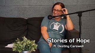 Stories of Hope S7E2  Destiny Carswell [upl. by Dawkins]