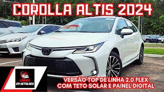 TOYOTA COROLLA ALTIS PREMIUM 2024 20 FLEX 0KM  CHEGOU COM NOVIDADES DETALHES DO INTERIOR [upl. by Birkett]