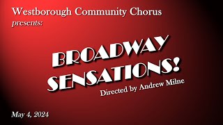 The Westborough Community Chorus Presents Broadway Sensations  May 4 2024 [upl. by Ijuy]