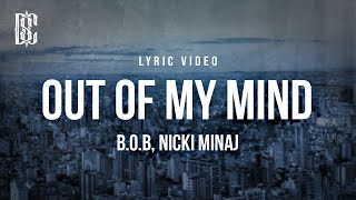 BoB feat Nicki Minaj  Out Of My Mind  Lyrics [upl. by Nidraj]