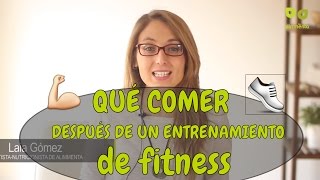 Que comer despues de un entrenamiento de fitness [upl. by Tzong]