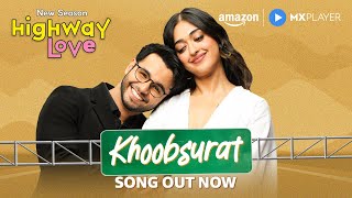 Highway Love Season 2 New Song Out Now ft Ritvik Sahore Gayatri Bhardwaj  Amazon MX Player [upl. by Neerbas]