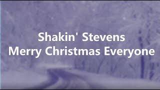 Shakin Stevens  Merry Christmas Everyone Lyrics Video [upl. by Florencia]