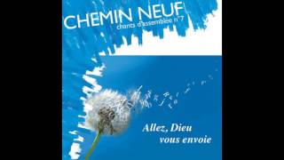 Communauté du Chemin Neuf  Allez Dieu vous envoie [upl. by Idzik]