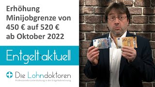 Entgelt aktuell Erhöhung Minijobgrenze von 450 € auf 520 € ab Oktober 2022 [upl. by Esli]