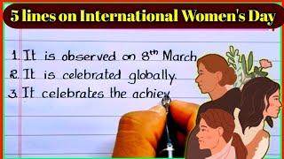 5 lines on international womens Day  violence on international womens Day in English [upl. by Eelnayr]