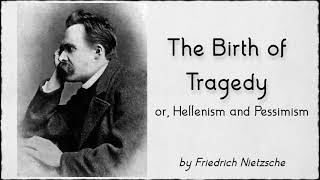 THE BIRTH OF TRAGEDY by Friedrich Nietzsche  Full Audiobook [upl. by Terraj991]