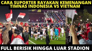 CARA SUPORTER TIMNAS MERAYAKAN KEMENANGAN INDONESIA VS VIETNAM 10 FULL BERISIK HINGGA LUAR STADION [upl. by Beaumont]