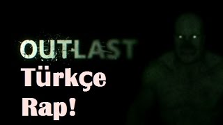 Outlast Türkçe Rap Ft Murat Gemlik [upl. by Snehpets]