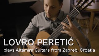 Lovro Peretic plays Altamira Guitars from Zagreb Croatia [upl. by Tomchay865]