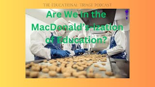 The MacDonaldization of Education [upl. by Yroggerg990]