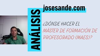 ¿Dónde hacer el Máster de Profesorado MAES [upl. by Ayhdiv]