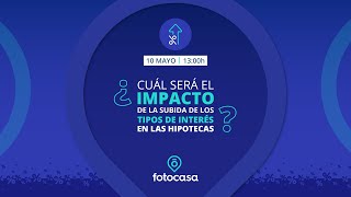 ¿Cuál será el impacto de la subida de tipos de interés en las hipotecas [upl. by Demmahum]