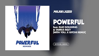 Major Lazer  Powerful feat Ellie Goulding amp Tarrus Riley With You x Gitchii Remix Audio [upl. by Sacci]