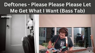 Please Please Please Let Me Get What I Want  Deftones Bass cover  Tabs [upl. by Nylqcaj]