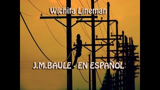 Wichita Lineman Glen Campbell por JMBaule  en castellano [upl. by Cayser]