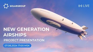 New generation airships project launch [upl. by Shelah24]