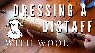 How to dress a distaff with wool for handspinning yarn [upl. by Niltiak]