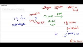 How will you convert acetaldehyde into methane [upl. by Kosak]