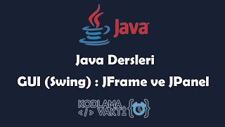 Java Dersleri 98  GUI Swing  JFrame ve JPanel Kullanımı [upl. by Bej]