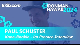 Ironman Hawaii 2024 Paul Schuster im PreraceInterview [upl. by Morton453]