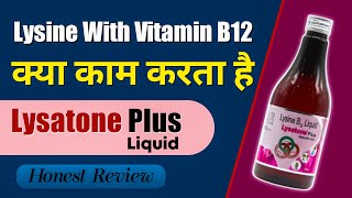 Lysatone Plus Liquid  Lysine Amino Acid In Hindi  Vitamin B Complex B12 Zinc amp Lysine Syrup [upl. by Truitt]