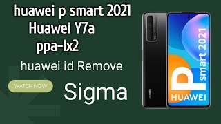 huawei Y7a p smart 2021 PPA  LX2 Huawei id remove OneClick By Tp SigmaKey 100 Working [upl. by Vernen]