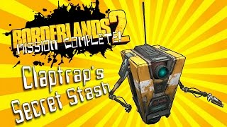 BORDERLANDS 2  Claptraps Secret Stash  MISSION COMPLETE [upl. by Aimac827]