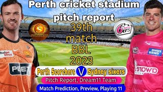 BBL 2024 Perth Scorchers vs Sydney Sixers 38th Match Prediction SCO vs SIX Dream11  Live [upl. by Dnalevelc]