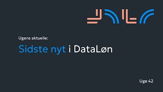 Uge42 Ugens aktuelle emner i DataLøn webinar [upl. by Anahsohs]