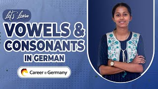 Vowels amp Consonants In German Learn German with CareerGermany [upl. by Shanly647]