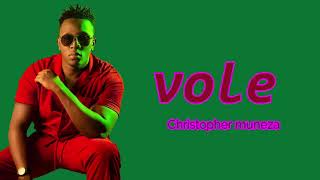 Christopher muneza Vole lyrics [upl. by Letsirc]