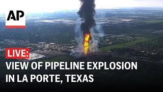 LIVE View of pipeline explosion in La Porte Texas [upl. by Sirad698]