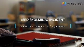 Skolmiljö Incident  Verktyg för att förbättra skolmiljön  Visma Draftit [upl. by Yht857]