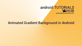 Animated Gradient Background in Android [upl. by Stirling]