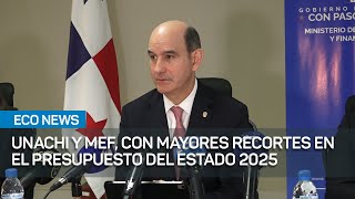 Unachi y MEF con los mayores recortes en el presupuesto del Estado 2025  EcoNews [upl. by Rehprotsirhc]