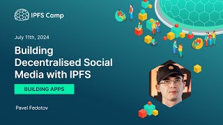 Building Decentralised Social Media with IPFS  Pavel Fedotov [upl. by Suivat986]