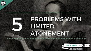 Five Problems with Limited Atonement [upl. by Sidonie]