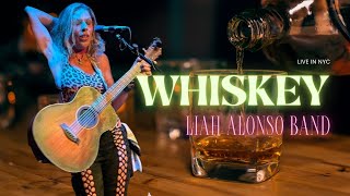 Whiskey  Liah Alonso Band in NYC  wwwliahalonsocom [upl. by Tartaglia]