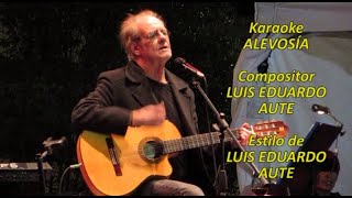 Mi Karaoke  Alevosía  Luis Eduardo Aute 1 [upl. by Verger]