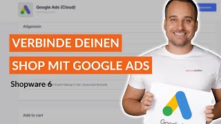 Shopware Shop mit Google Ads verbinden  Shopware 6 Tutorial [upl. by Gaile616]