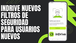 indrive  Nuevos Filtros de Seguridad para Nuevos Usuarios  Verificacion Facil [upl. by Reivad]