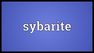 Sybarite Meaning [upl. by Olive]