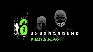 6 Underground  Music Video  White Flag [upl. by Arreic]