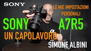 SONY A7R5  LE MIE IMPOSTAZIONI PERSONALI [upl. by Siraved]