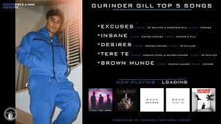 GURINDER GILL Top 5 Songs  MasterpieceAMan [upl. by Gupta]